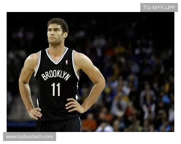 布鲁克洛佩斯：从角色球员到NBA顶尖中锋的蜕变之路